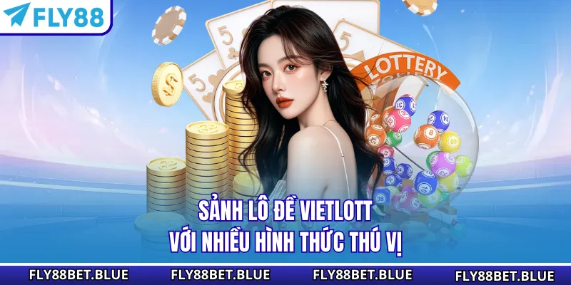 Sảnh lô đề Vietlott với nhiều hình thức thú vị